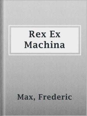 cover image of Rex Ex Machina